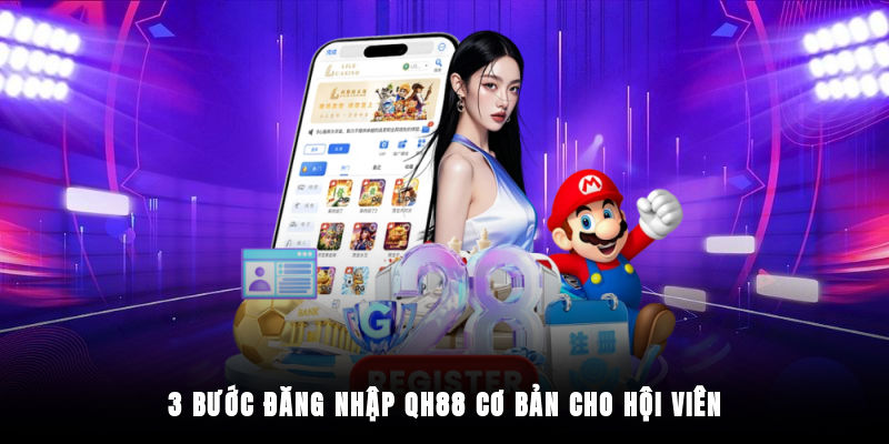 Quy trình từ A - Z các bước đăng nhập QH88